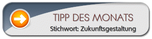 Tipp des Monats / Zukunftsgestaltung